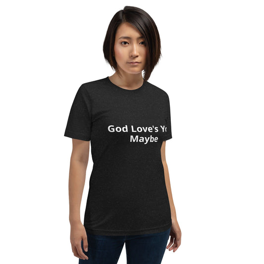 A woman wearing a black crew neck t-shirt with the text 'God Love's Yr Maybe' on the front.